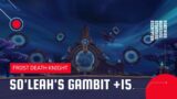 World of Warcraft: Shadowlands | Mythic So'leah's Gambit +15 | Frost DK (Season 3)