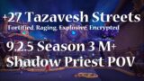 +27 Tazavesh Streets of Wonder | Shadow Priest PoV M+ Shadowlands Season 3 Mythic Plus 9.2.5