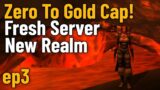 Zero To Gold Cap Fresh Server New Realm ep3 (World of Warcraft Challenge)