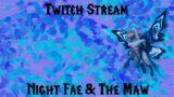 Twitch Stream : World of Warcraft – Shadowlands (Night Fae Quests & Maw Souls hunting)