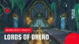 World of Warcraft: Shadowlands | Lords of Dread Sepulcher of the First Ones Normal | Blood DK