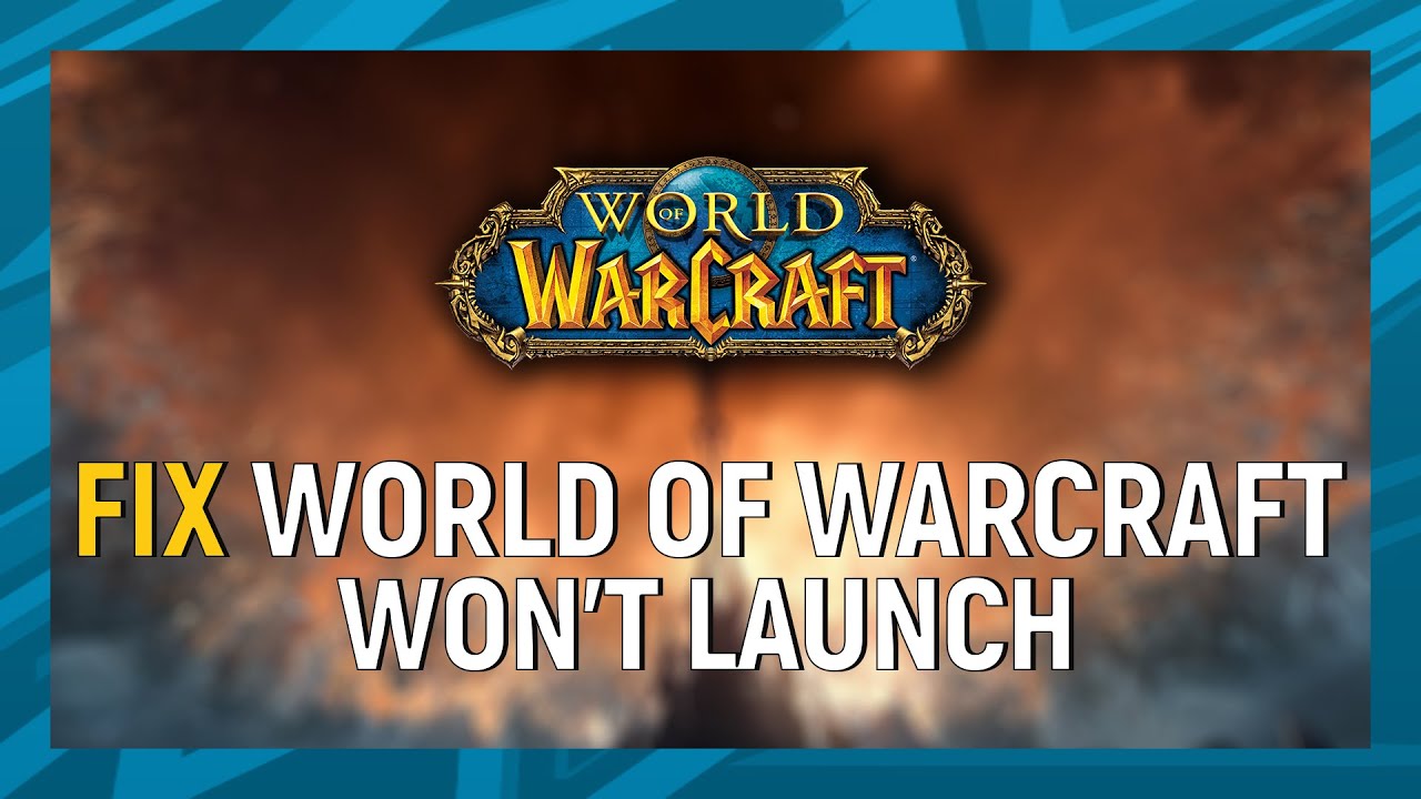 World Of Warcraft Won T Launch On Pc Wow Not Launching Fix World Of