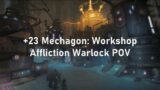 +23 Mechagon: Workshop | Affliction Warlock POV Shadowlands Season 4