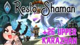 +26 Upper Karazhan I Fortified I Resto Shaman I Shadowlands Season 4 M+