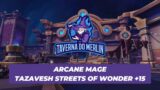 Arcane Mage POV Tazavesh Streets Of Wonder +15 Tyrannical Season 4 Shadowlands