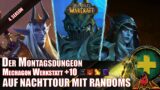 Der Montagsdungeon – Mechagon Werkstatt +10 – Season 4 – World of Warcraft Shadowlands – Run 72