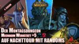 Der Montagsdungeon – Mechagon Werkstatt +5 – Season 4 – World of Warcraft Shadowlands – Run 71
