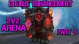Double Enhancement Shaman 2v2 ARENA part 3 – Shadowlands 9.2.7
