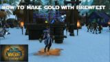How I Make Gold with Brewfest in 2022! – World of Warcraft Shadowlands Gold Making Guides
