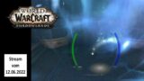 Livestream vom 12.06.2022 – World of Warcraft Shadowlands