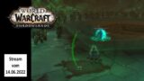 Livestream vom 14.06.2022 – World of Warcraft Shadowlands