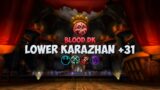 Lower Karazhan +31 | Blood DK | Shadowlands M+ season 4