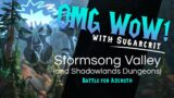 OMG WoW! Stormsong Valley and First Shadowlands Dungeons