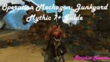 Operation Mechagon: Junkyard Mythic 7+ Guide ~ Shadowlands Season 4