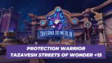Protection Warrior POV Tazavesh Streets Of Wonder +15 Tyrannical Season 4 Shadowlands