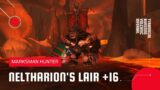 World of Warcraft: Shadowlands Mythic | Neltharion's Lair +16 | MM Hunter (Season 4)