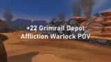 +22 Grimrail Depot | Affliction Warlock POV Shadowlands Season 4