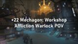 +22 Mechagon: Workshop | Affliction Warlock POV Shadowlands Season 4