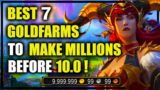 9.2.7: TOP 7 GOLDFARMS to make MILLIONS before Dragonflight! WoW Shadowlands Goldmaking