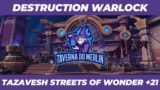 Destruction Warlock POV Tazavesh Streets Of Wonder +21 Tyrannical Season 4 Shadowlands