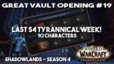 Great Vault Opening #19 – LAST S4 TYRANNICAL WEEK! (Shadowlands – Season 4)