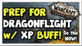 How to Use the 50% XP Boost Now to Prep for Dragonflight! | Shadowlands | WoW Gold Making Guide
