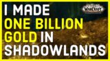I made ONE BILLION WoW Gold in Shadowlands, WoW Gold Guide Madness!