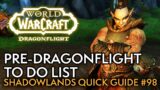 Small Things To Get Done NOW Before Dragonflight – Your Weekly Shadowlands Guide #98