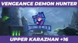 Vengeance Demon Hunter POV Upper Karazhan +16 Fortified Season 4 Shadowlands