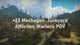 +23 Mechagon: Junkyard | Affliction Warlock POV Shadowlands Season 4