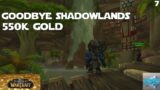Goodbye Shadowlands, 550k Gold – Step by Step Beginner Gold Making 7