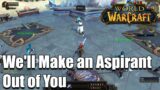 We'll Make an Aspirant Out of You – World of Warcraft Shadowlands Bastion World Quests
