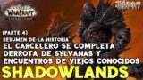 WoW SHADOWLANDS |RESUMEN| #4 El Carcelero se COMPLETA, derrota de Sylvanas y encuentros