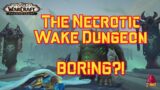 WoW Shadowlands – The Necrotic Wake Dungeon – BORING?!