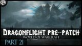 Dragonflight Pre-Patch – Goodbye, Shadowlands – Part 21