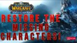 How to restore the missing character on WOW/WOTLK/SHADOWLANDS/DRAGONFLIGHT?