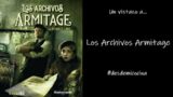 LOS ARCHIVOS ARMITAGE – Un vistazo