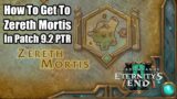 WoW ShadowLands:How To Get To A New Zone Called Zereth Mortis In Patch 9.2 PTR
