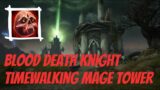Blood Death Knight | Timewalking Mage Tower | Shadowlands