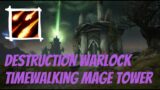 Destruction Warlock | Timewalking Mage Tower | Shadowlands