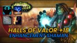 HALLS OF VALOR 18 | SHAMAN ENHANCEMENT | WOW DRAGONFLIGHT 10.0.5