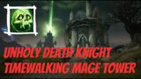 Unholy Death Knight | Timewalking Mage Tower | Shadowlands