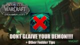 DONT GLAIVE YOUR DEMON! || Demon Hunter Fodder Dragonflight Tips!