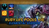 RUBY LIFE POOLS +16 | SHAMAN ELEMENTAL | WOW DRAGONFLIGHT 10.0.5