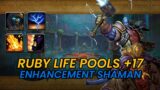 RUBY LIFE POOLS +17 | SHAMAN ENHANCEMENT | WOW DRAGONFLIGHT 10.0.5