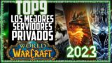 Top 9 Los Mejores Servidores de World Of Warcraft De Este 2023!