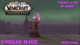 "That's a lot of gorm."  World of Warcraft:  Shadowlands – Undead Mage – Level 59-60