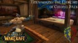 World of Warcraft (Longplay/Lore) – 00748: Timewalking: The Exorcism of Colonel Jules (Shadowlands)