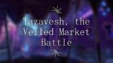 World of Warcraft Shadowlands 9.1 Music Tazavesh, the Veiled Market Battle