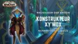 Konstrukteur Xy'mox | GUIDE NHC/HC | Mausoleum der Ersten | WoW Shadowlands
